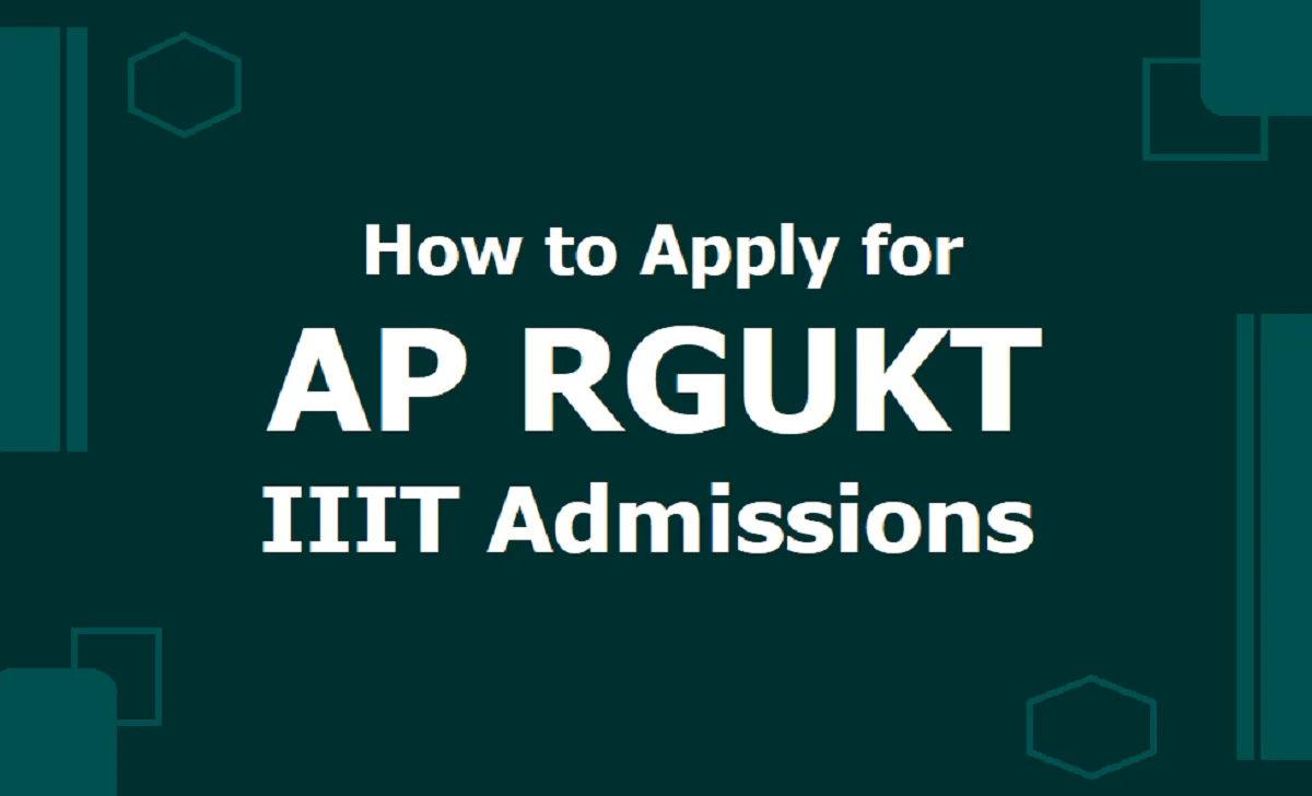 How To Apply for AP RGUKT IIIT Admissions