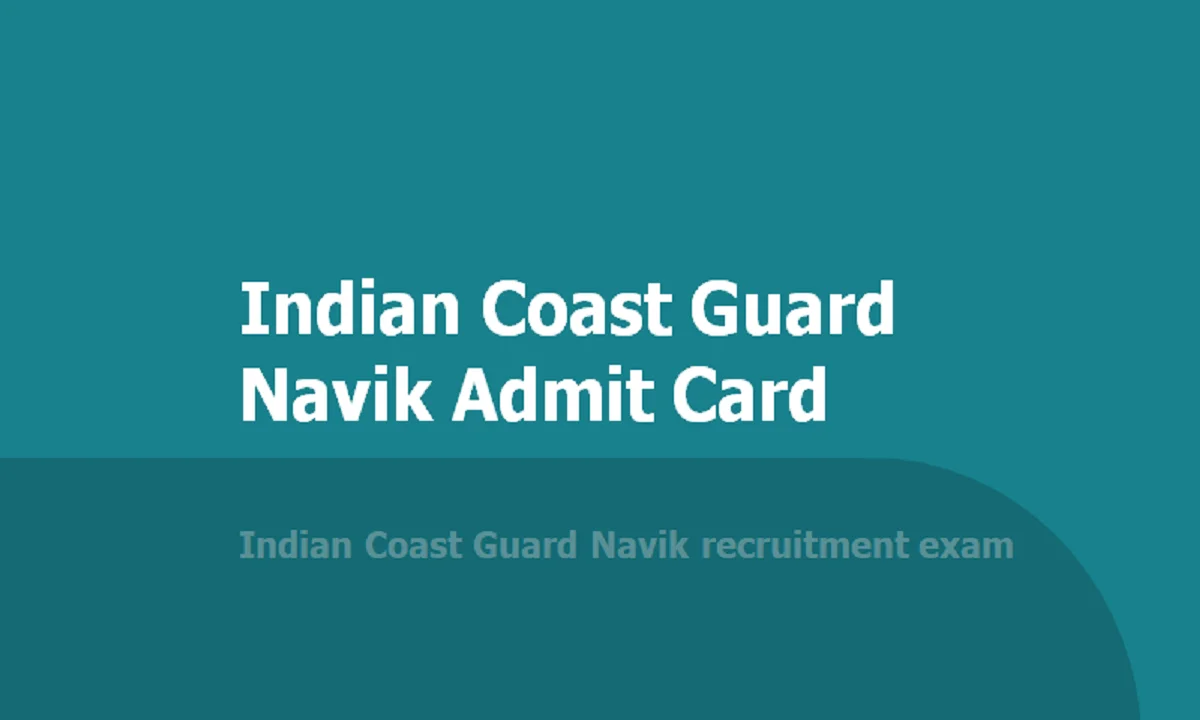 Indian Coast Guard Navik Admit Card 2020 download from 'joinindiancoastguard.gov.in'