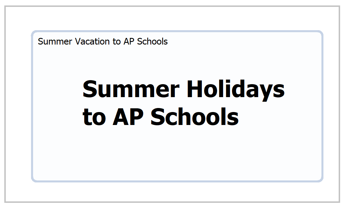 AP School Summer Holidays 2023 Summer Vacation To Class 1 To 10 Students