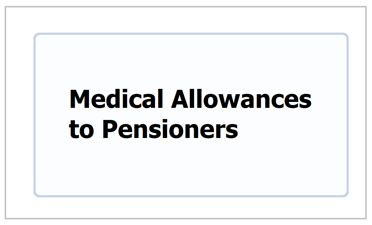 Medical Allowances to Telangana Pensioners