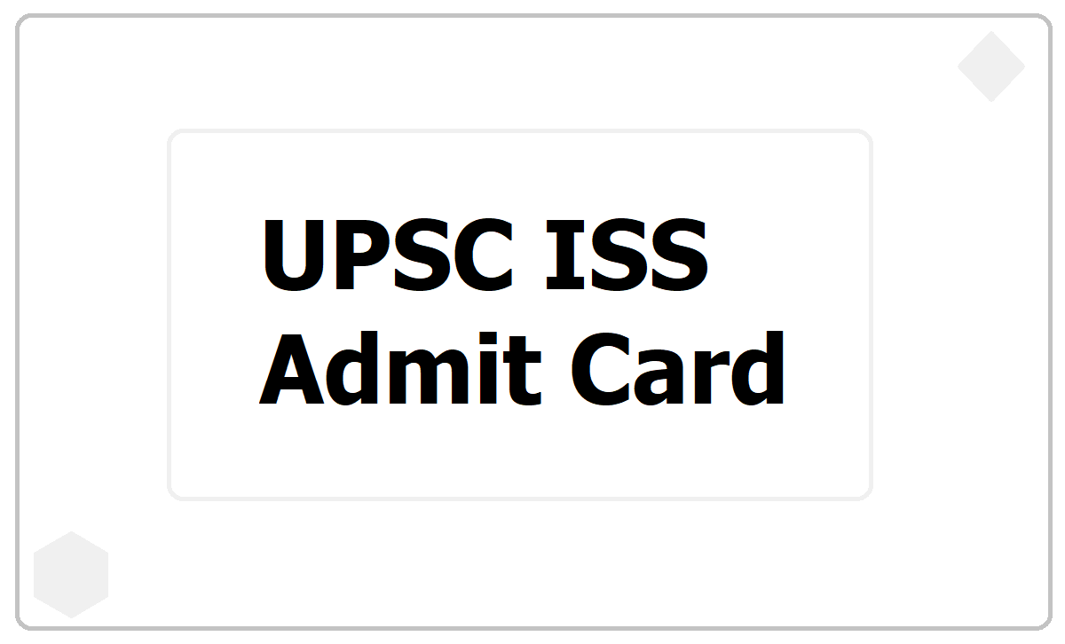 UPSC ISS Admit Card 2021