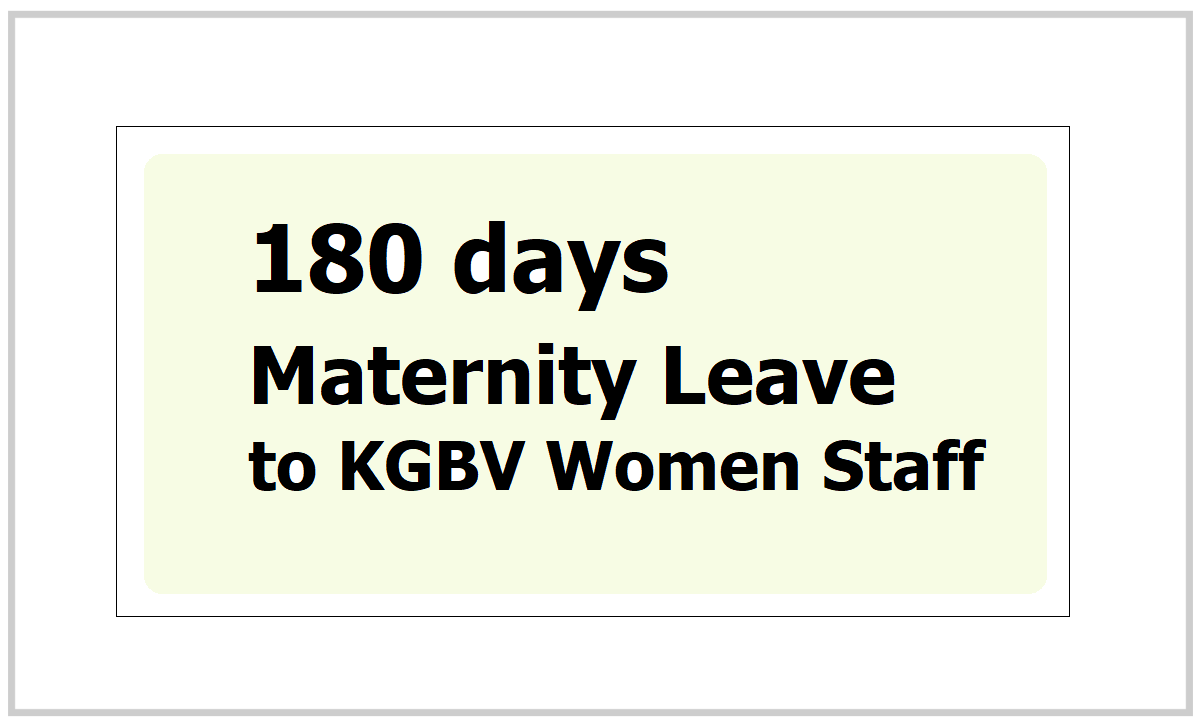 180 days maternity leave to KGBV Women Staff