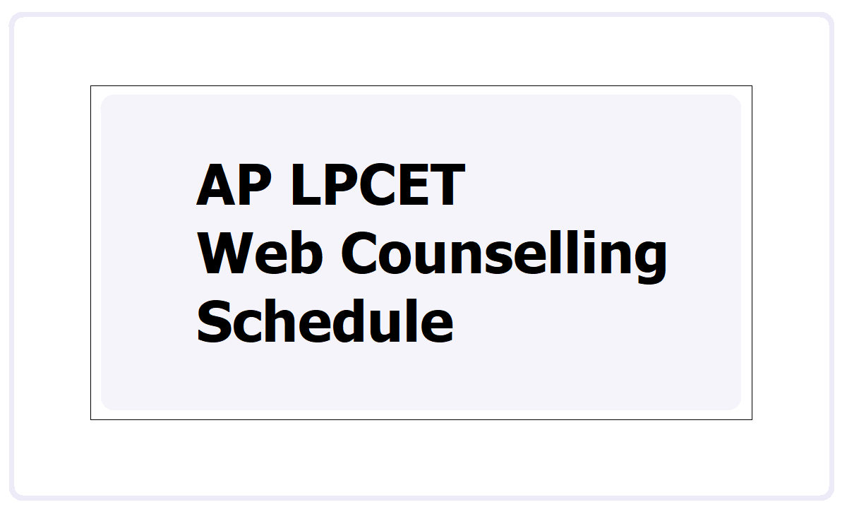 AP LPCET Web Counselling Schedule 2022
