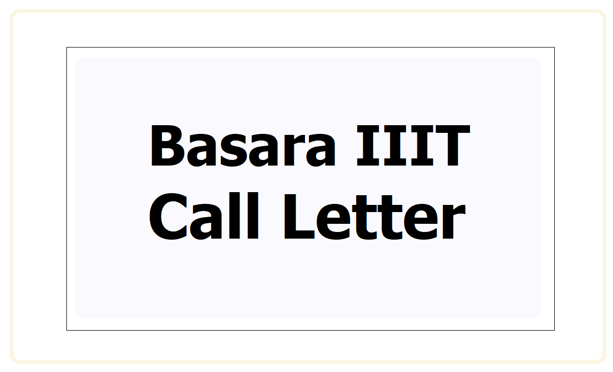 Basara IIIT Admission Call Letter 2021