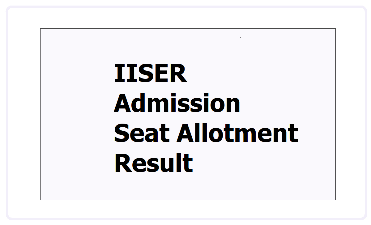 IISER Admission Seat Allotment Result