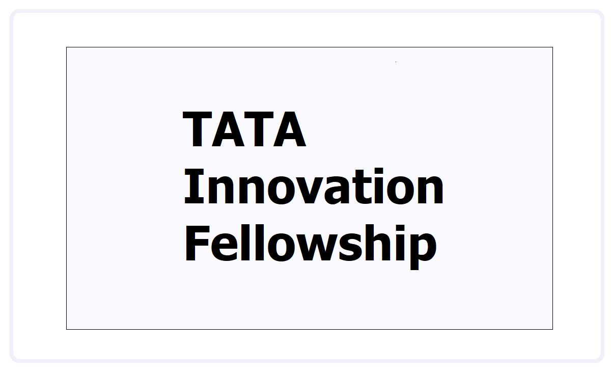 Tata Innovation Fellowship