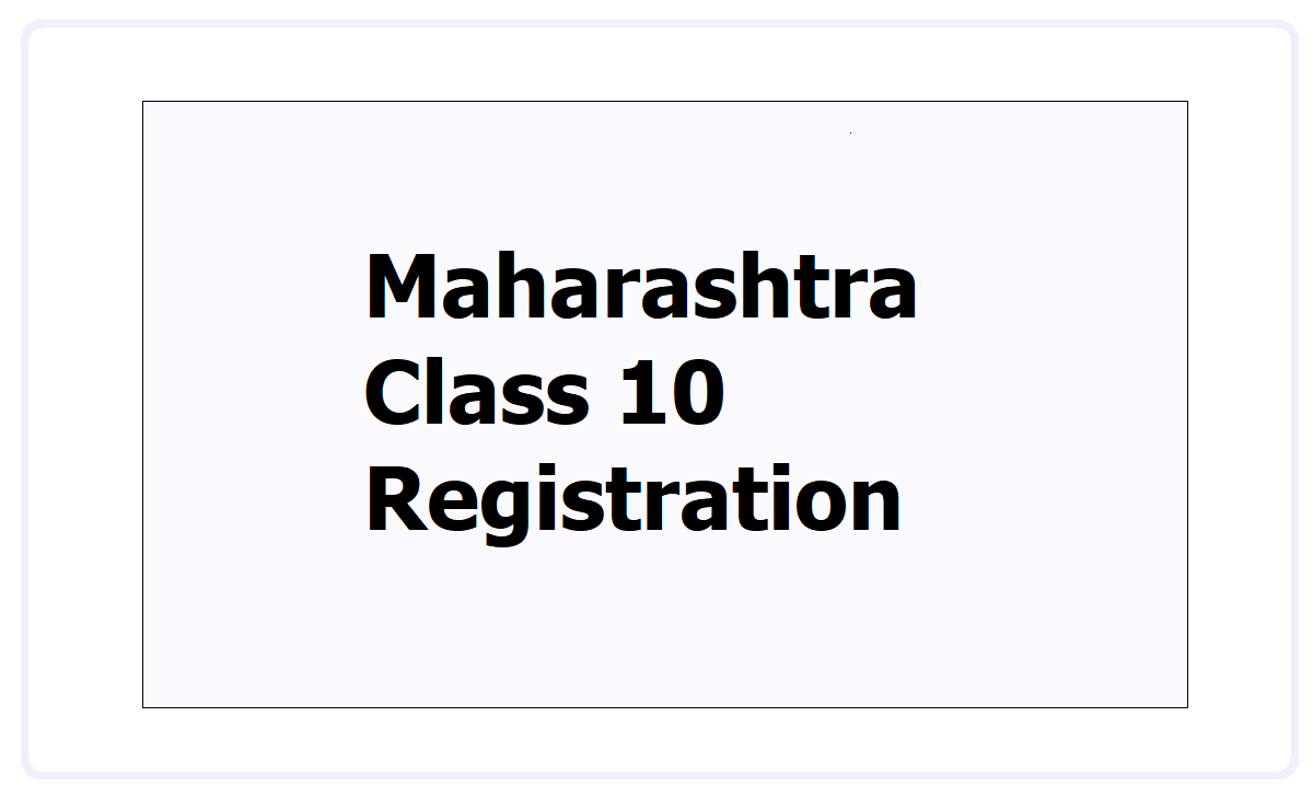 Maharashtra Class 10 Registration
