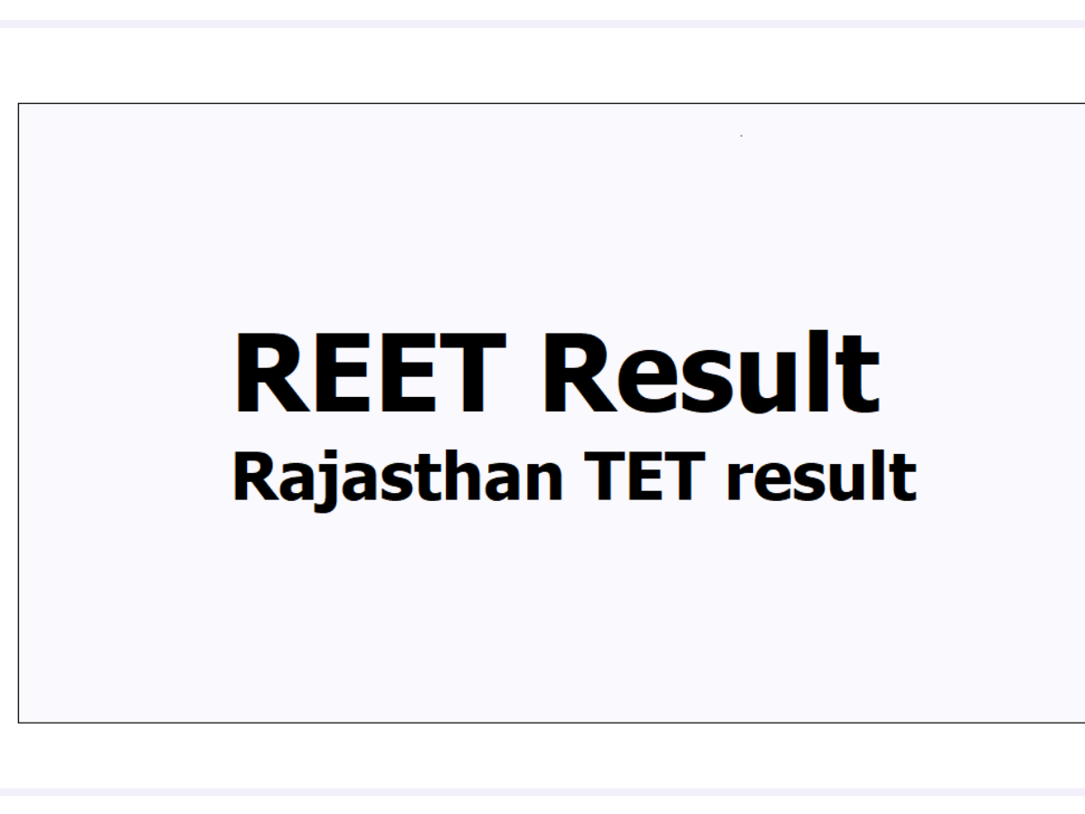 REET Result 2025, check Rajasthan TET result at rajeduboard.rajasthan.gov.in