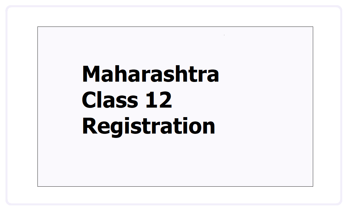 Maharashtra Class 12 Registration