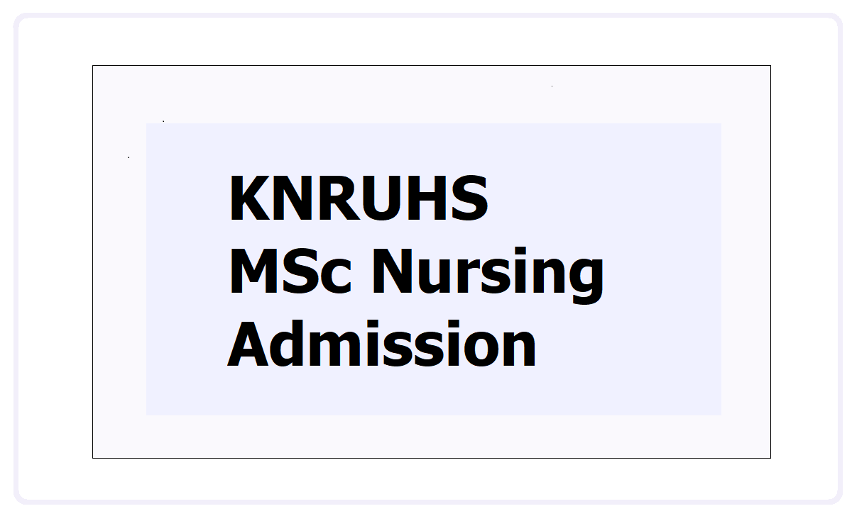 KNRUHS MSc Nursing Course Admission
