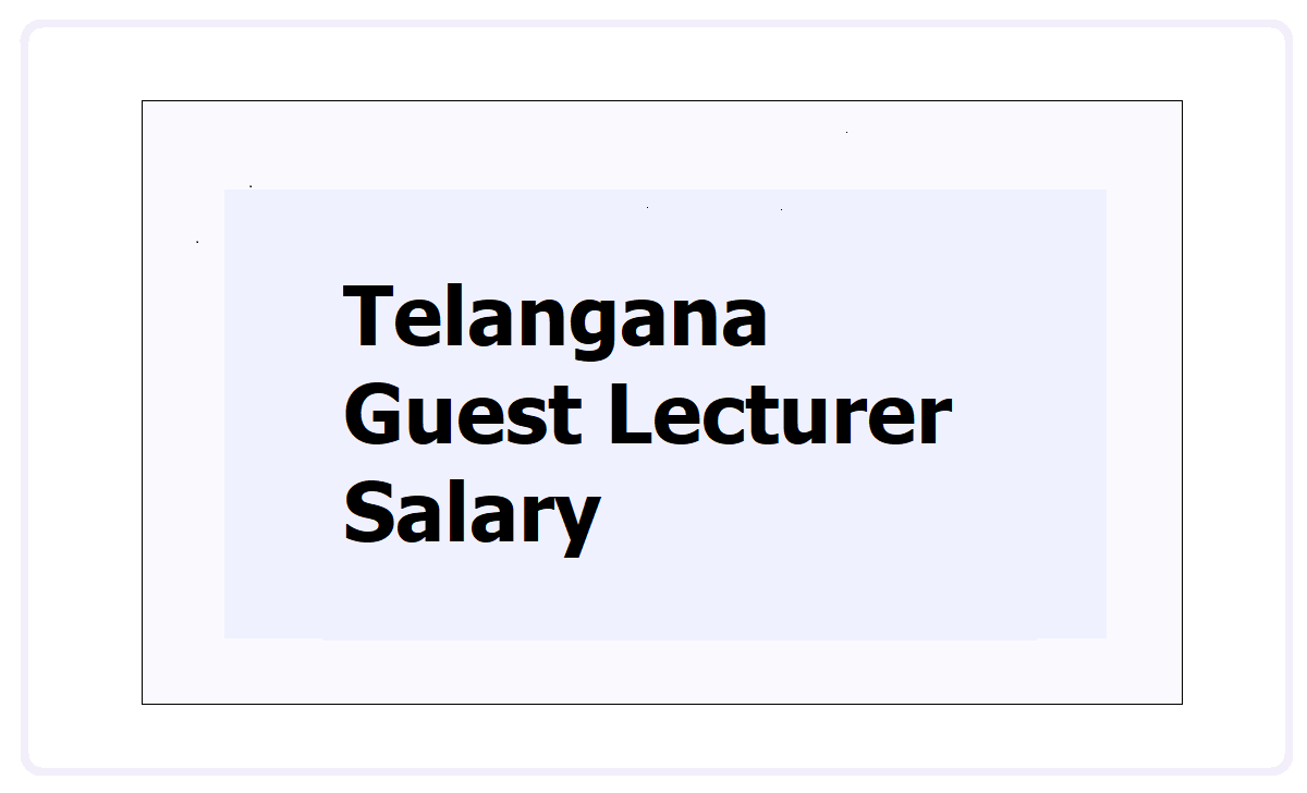 Telangana Guest Lecturer Salary